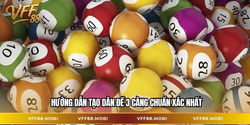 Hướng dẫn tạo dàn đề 3 càng chuẩn xác nhất