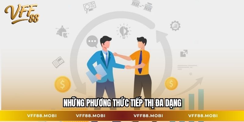 Những phương thức tiếp thị đa dạng