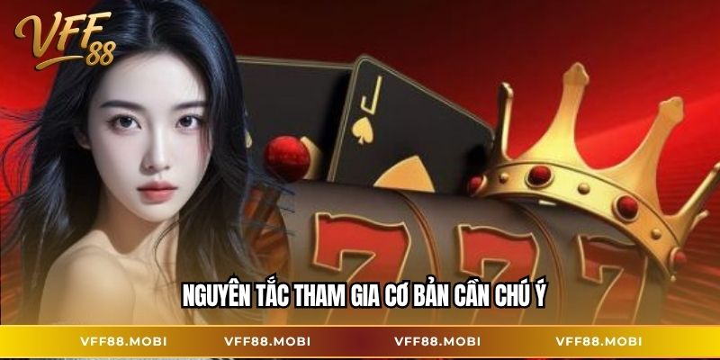 Nguyên tắc tham gia cơ bản cần chú ý